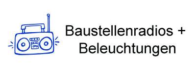 Baustellenradios + Beleuchtungen