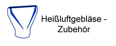 Hei&szlig;luftgebl&auml;se-Zubeh&ouml;r