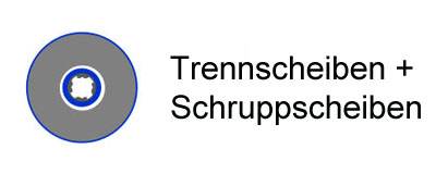 Trennscheiben + Schruppscheiben