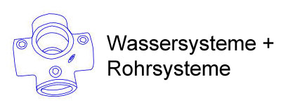 Wassersysteme + Rohrsysteme