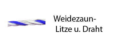 Weidezaun -Litze u. Draht